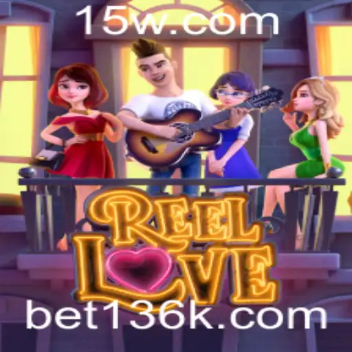 Descubra o Fascinante Mundo de ReelLove no bet136